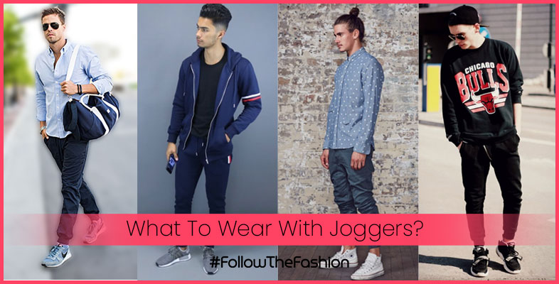 What To Wear With Joggers