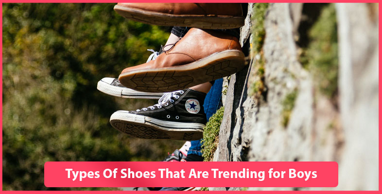 Types Of Shoes That Are Trending for Boys