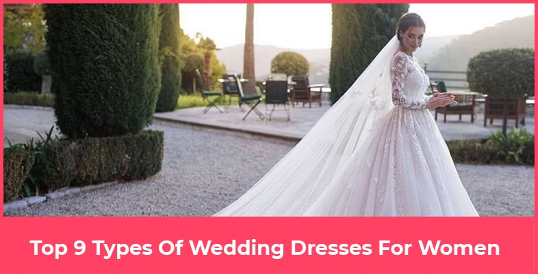 Top 9 Types Of Wedding Dresses For Women