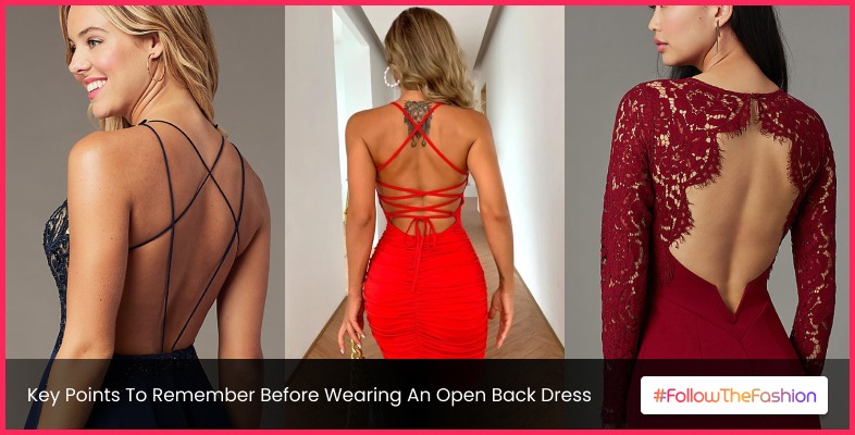 Key Points To Remember Before Wearing An Open Back Dress